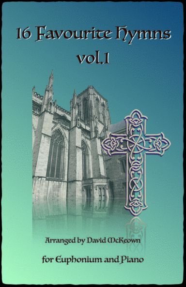 16 Favourite Hymns Vol.1 for Euphonium and Piano (arr. David McKeown)
