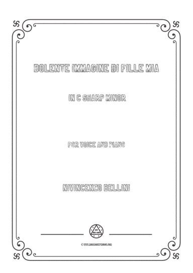 Bellini-Dolente immagine di Fille mia in c sharp minor,for voice and piano (arr. MSM)