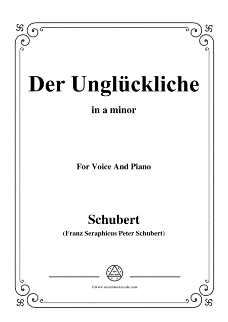 Schubert-Der Unglückliche,in a minor,Op.87,No.1,for Voice and Piano (arr. MSM)