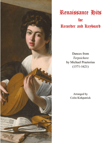 Renaissance Hits for Recorder and Keyboard from Terpsichore (Praetorius) (arr. Colin Kirkpatrick)