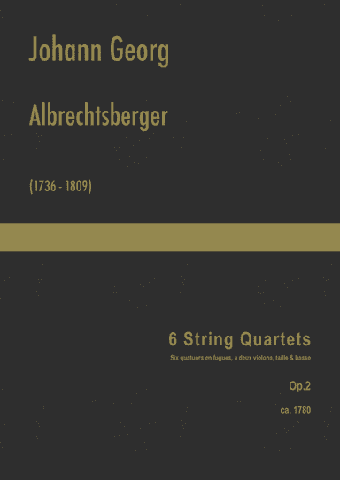 Albrechtsberger - 6 String Quartets, Op.2 (Six quatuors en fugues, a deux violons, taille & basse) (arr. J.G. Cucó Barber)
