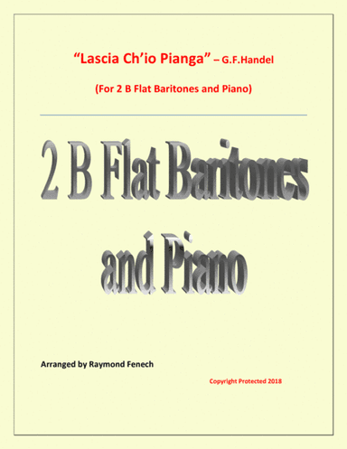 Lascia Ch'io Pianga - From Opera 'Rinaldo' - G.F. Handel ( 2 B Flat Baritones and Piano) (arr. Raymond Fenech)