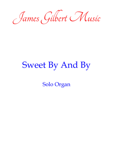 Sweet By And By (arr. James Gilbert)