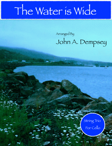 The Water is Wide (Cello Trio) (arr. John A. Dempsey)