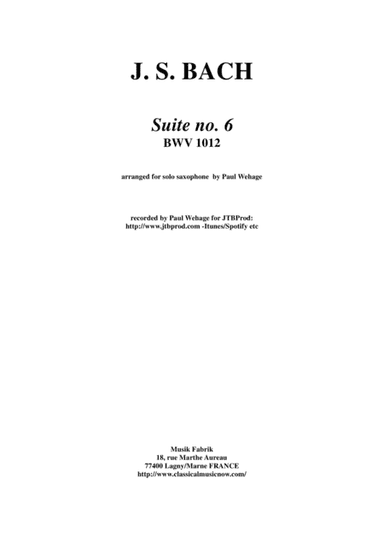 J.S. Bach: "Cello" Suite no. 6  BWV 1012, arranged for solo saxophone  by Paul Wehage (arr. Paul Wehage)