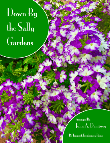 Down By the Sally Gardens (Trio for Trumpet, Trombone and Piano) (arr. John A. Dempsey)
