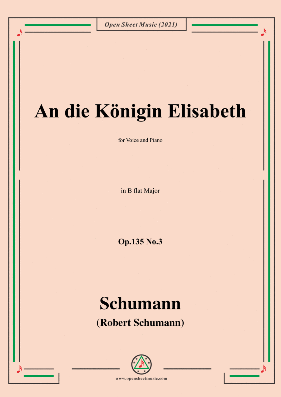 Schumann-An die Konigin Elisabeth,Op.135 No. in B flat Major,for Voice and Piano (arr. Open Cloud)