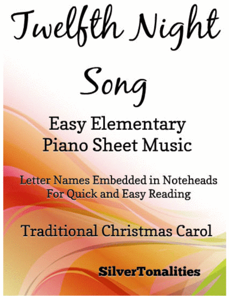 Twelfth Night Song Easy Elementary Piano Sheet Music (arr. SilverTonalities)