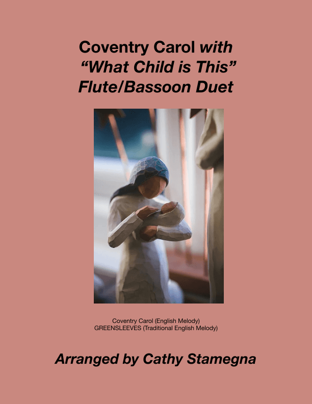 Coventry Carol (with "What Child is This") (Flute/Bassoon Duet) (arr. Cathy Stamegna)