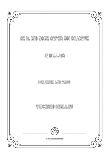 Bellini-Se Il Mio Nome Saper voi bramate.... In D Major,for voice and piano (arr. MSM)