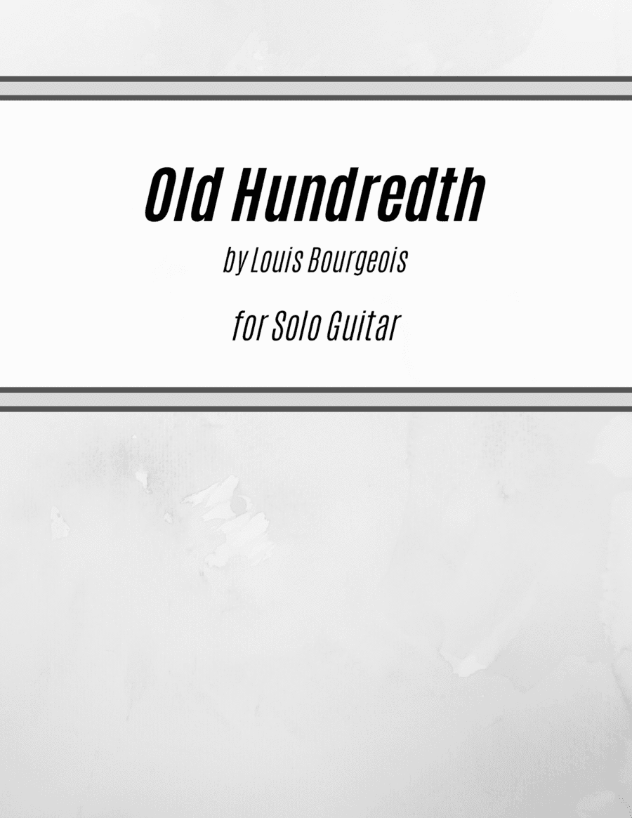 All People That On Earth Do Dwell (Old Hundredth) (for Solo Guitar) (arr. Kenneth Pasciak)