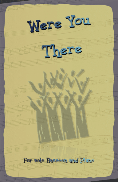 Were You There, Gospel Hymn for Bassoon and Piano (arr. David McKeown)