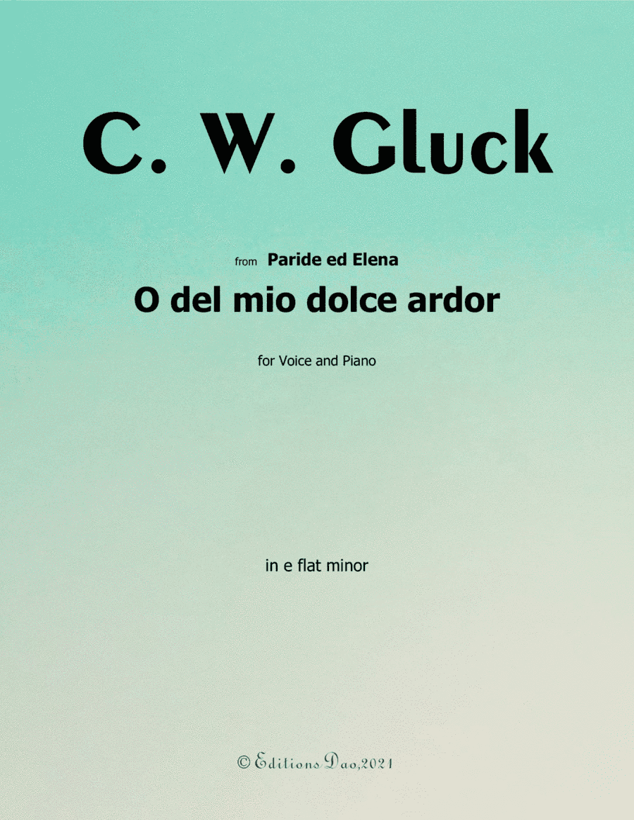O del mio dolce ardor, by Gluck ,  in e flat minor, (arr. Editions Dao)