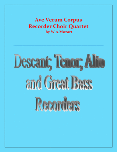 Ave Verum Corpus - Recorder Choir Quartet - Intermediate level (arr. Raymond Fenech)