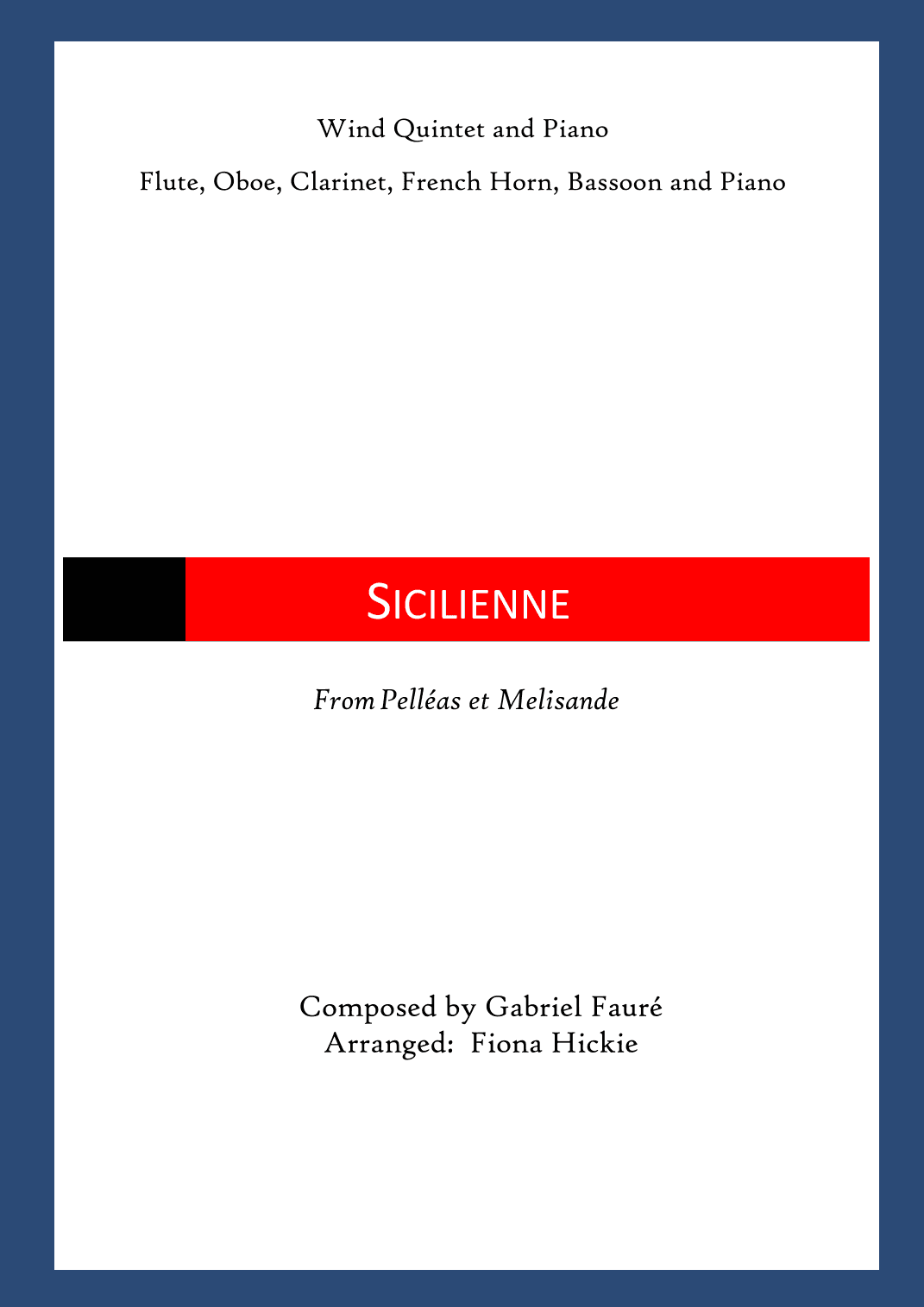 Sicilienne: Wind Quintet and Piano (arr. Fiona Hickie)