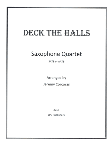 Deck the Halls for Saxophone Quartet (SATB or AATB) (arr. Jeremy Corcoran)
