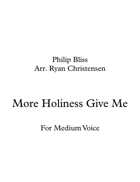 More Holiness Give me for Medium Voice (arr. Ryan Christensen)