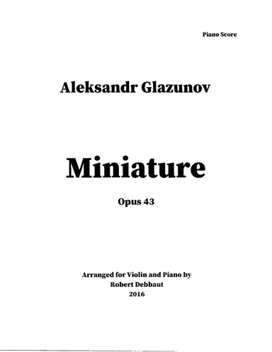 "Miniature" by Aleksandr Glazunov for Violin and Piano (arr. Robert Debbaut)