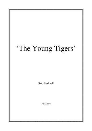 March: The Young Tigers (Rob Bushnell) - Concert or Military Band