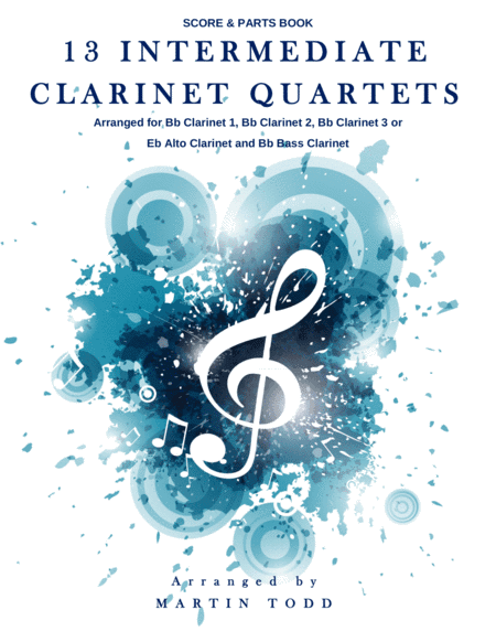 13 Intermediate Clarinet Quartets - Score & Parts (arr. Madecroft Publishing)