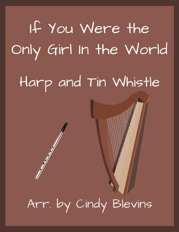 If You Were the Only Girl In the World, Harp and Tin Whistle (D) (arr. Cindy Blevins)