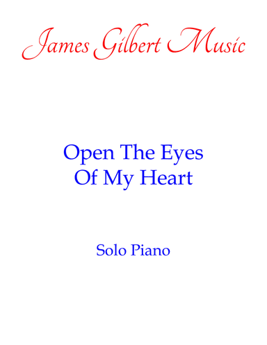 Open The Eyes Of My Heart (arr. James Gilbert)