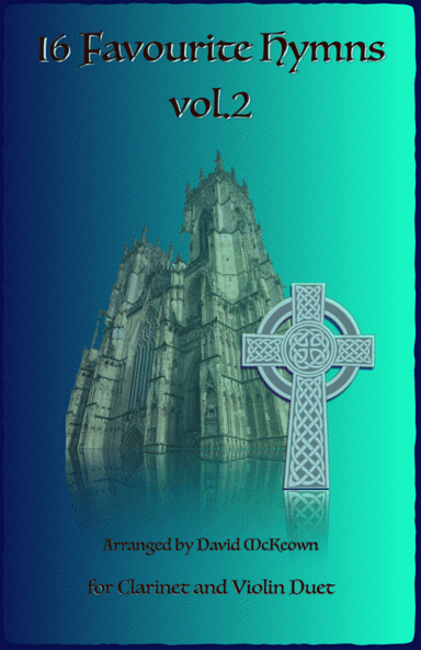 16 Favourite Hymns Vol.2 for Clarinet and Violin Duet (arr. David McKeown)