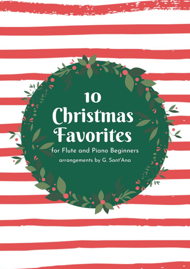 10 Christmas Favorites for Flute and Piano Beginners (Easy Flute / Easy Piano) (arr. Gisele Sant'Ana)
