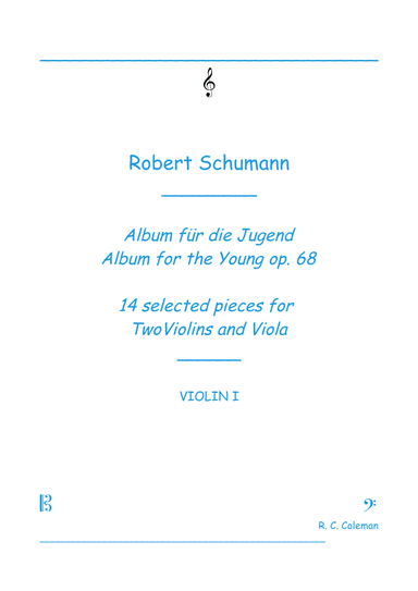Robert Schumann Albun for the Young op. 68 35 selected pieces for string trio (arr. R.C.Coleman)