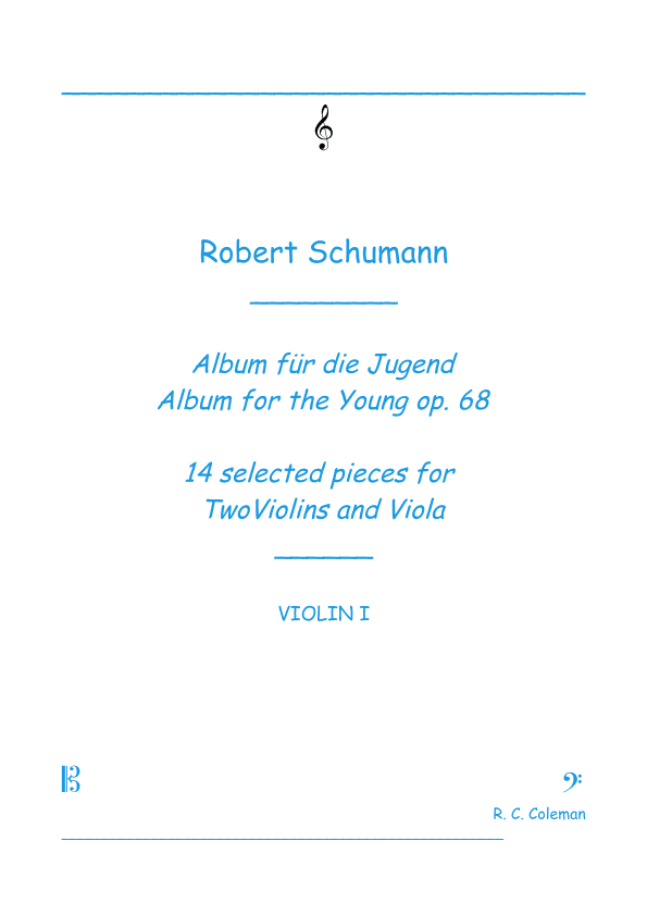 Robert Schumann Albun for the Young op. 68 35 selected pieces for string trio (arr. R.C.Coleman)