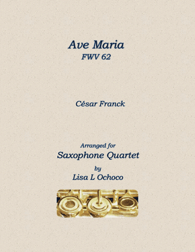 Ave Maria FWV 62 for Saxophone Quartet (arr. Lisa L Ochoco)