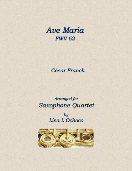 Ave Maria FWV 62 for Saxophone Quartet (arr. Lisa L Ochoco)