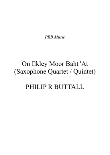 On Ilkley Moor Baht 'At (Saxophone Quartet / Quintet) - Score