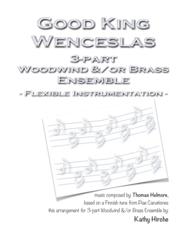 Good King Wenceslas - 3-part Woodwind &/or Brass Ensemble - Flexible Instrumentation (arr. Kathy Hirche)