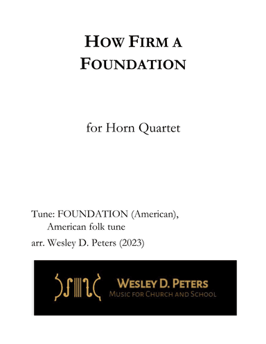 How Firm a Foundation (Horn Quartet) (arr. Wesley D. Peters)
