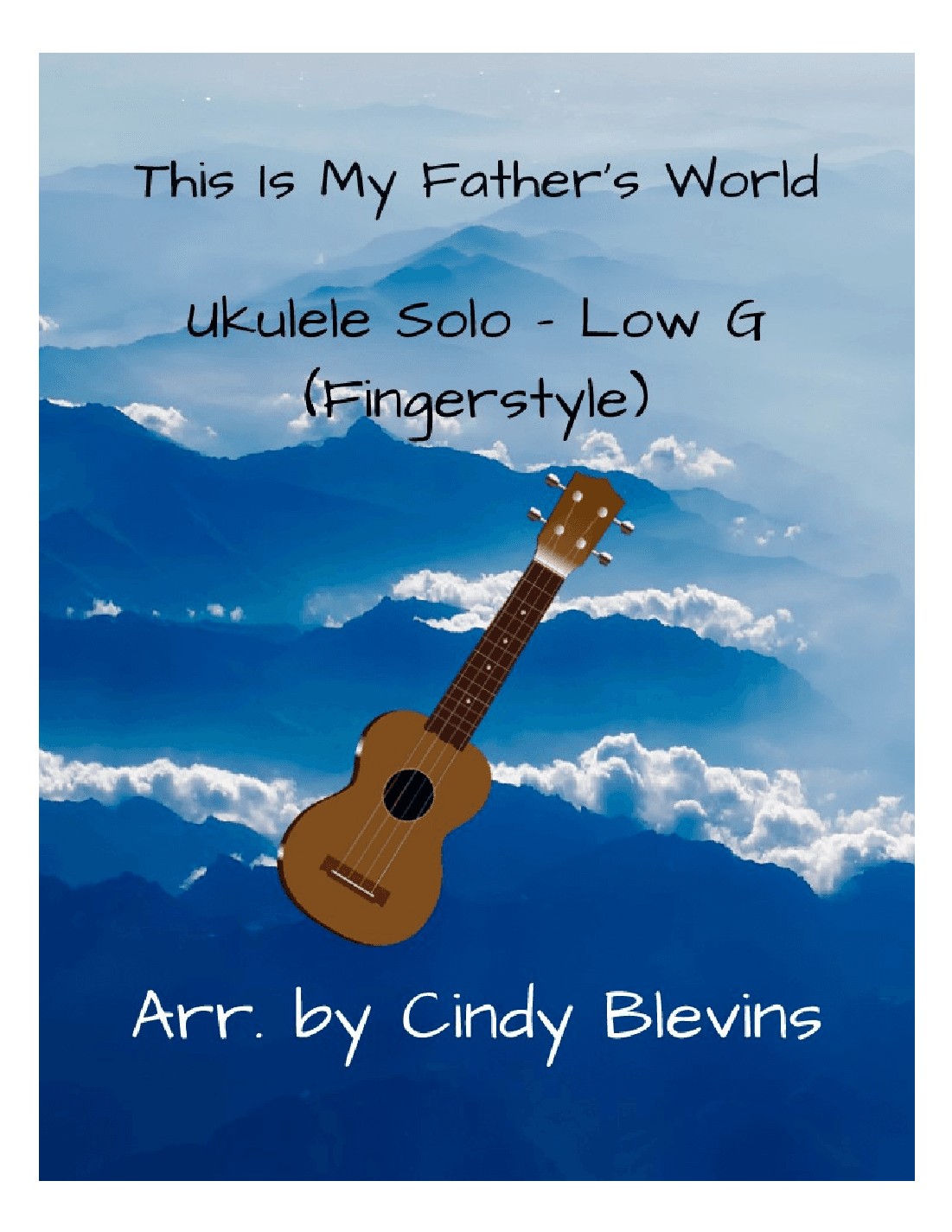 This Is My Father's World, Ukulele Solo, Fingerstyle, Low G (arr. Cindy Blevins)