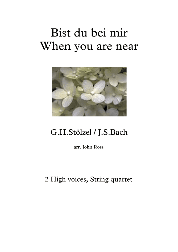 Bist du bei mir / When you are near - 2 High voices, String quartet (arr. John Ross)