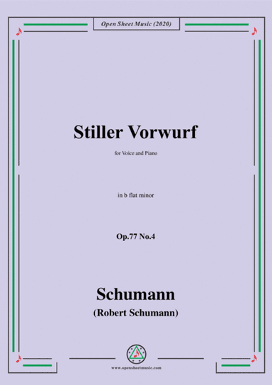 Schumann-Stiller Vorwurf,Op.77,No.4,in b flat minor,for Voice&Piano (arr. MSM)