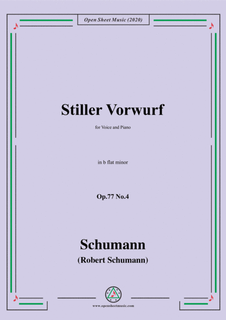 Schumann-Stiller Vorwurf,Op.77,No.4,in b flat minor,for Voice&Piano (arr. MSM)