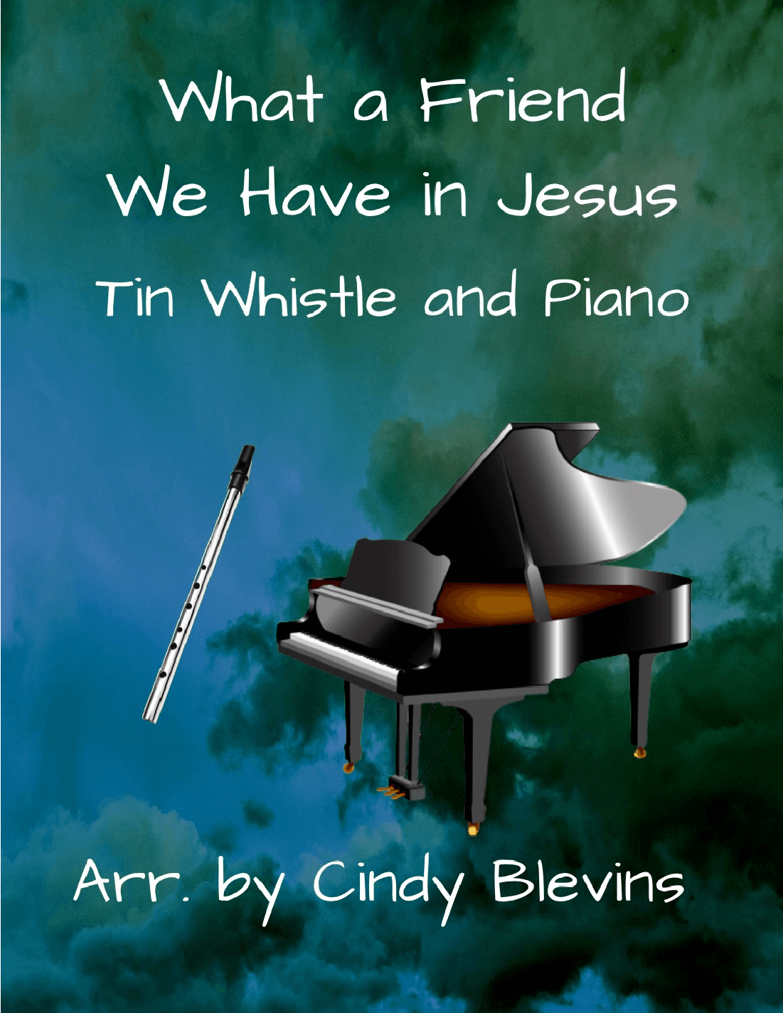 What A Friend We Have In Jesus, Piano and Tin Whistle (D) (arr. Cindy Blevins)