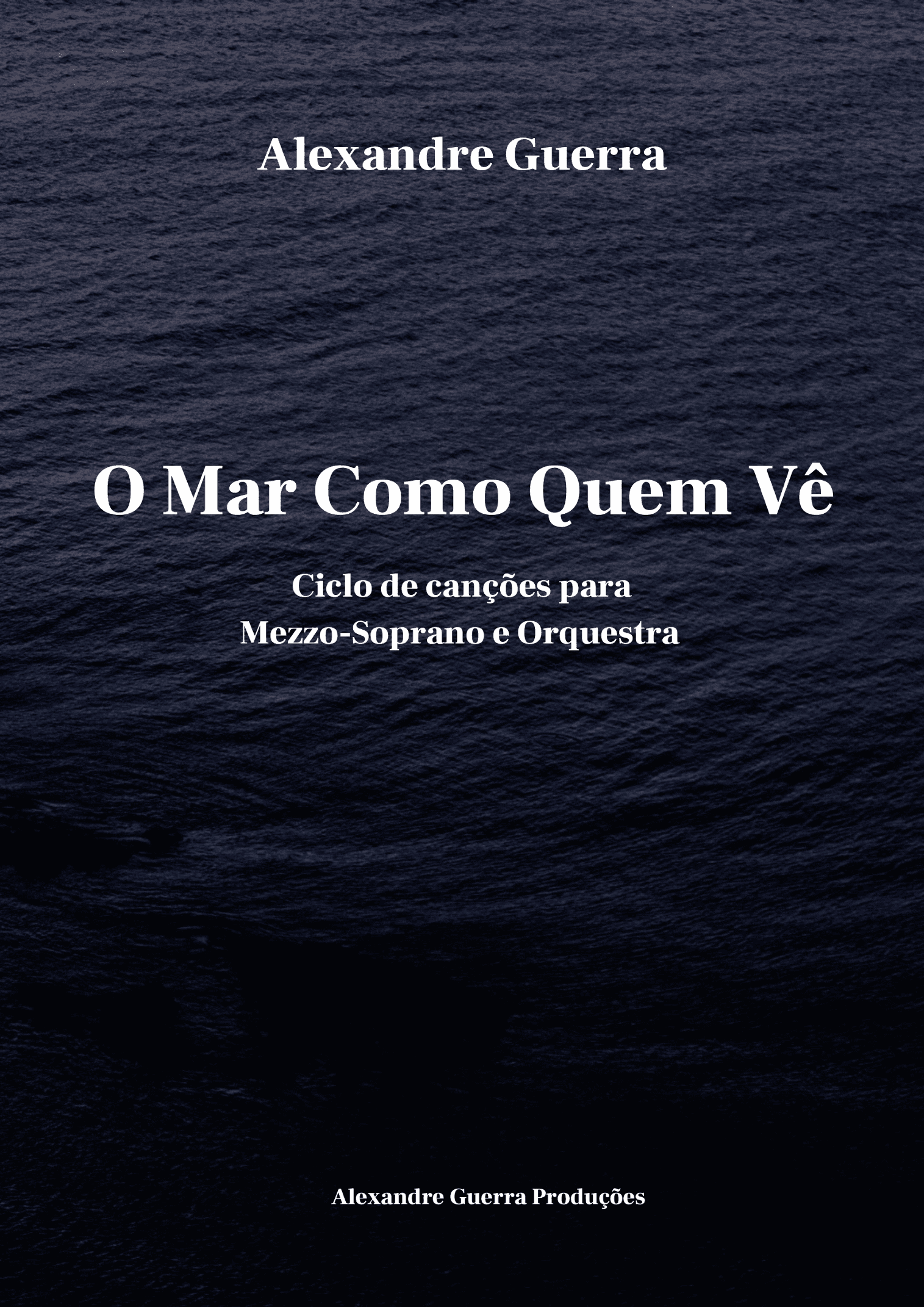 O Mar como quem vê - Song Cycle (for Mezzo & Orchestra)