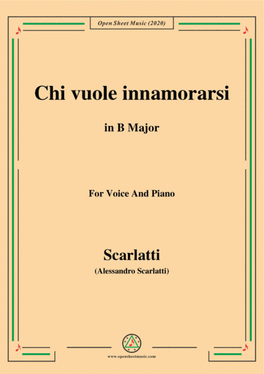 Scarlatti-Chi vuole innamorarsi,in B Major,for Voice and Piano (arr. MSM)