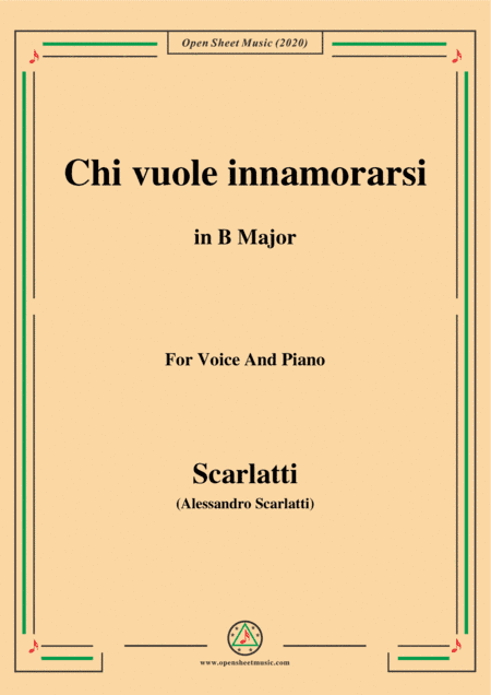 Scarlatti-Chi vuole innamorarsi,in B Major,for Voice and Piano (arr. MSM)