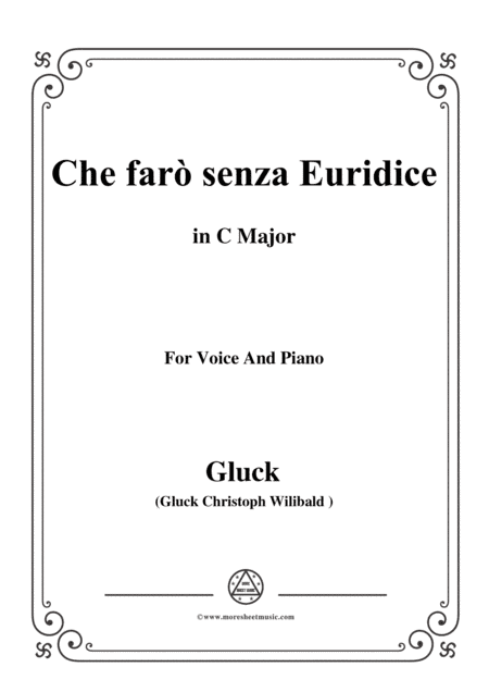 Gluck-Che farò senza Euridice,from 'Orfeo ed Euridice',in C Major,for Voice and Piano (arr. MSM)