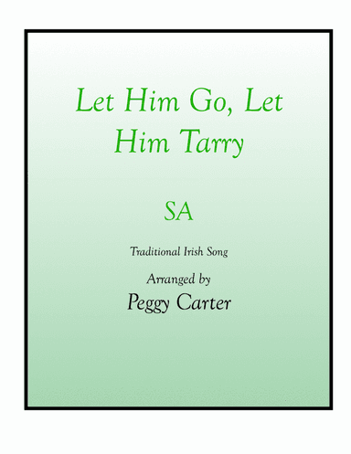 Let Him Go Let Him Tarry, SA (arr. Peggy Carter)