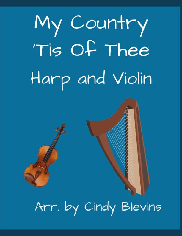 My Country 'Tis Of Thee, for Harp and Violin (arr. Cindy Blevins)