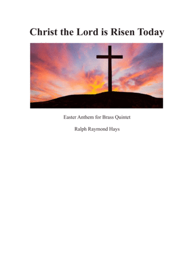 Christ the Lord is Risen Today (for brass quintet) (arr. Ralph Raymond Hays)