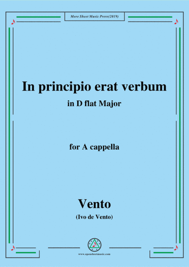 Vento-In principio erat verbum,in D flat Major,for A cappella (arr. MSM)