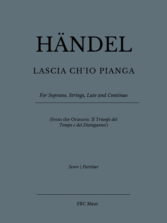 Händel: Lascia Ch’io Pianga (for Soprano, String Orchestra, Archlute, Lute and Continuo) (arr. Flavio Regis Cunha)
