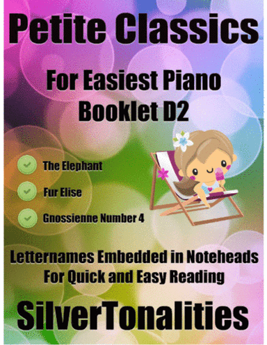 Petite Classics for Easiest Piano Booklet D2 (arr. SilverTonalities)